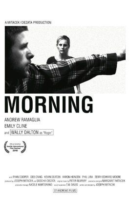 Morning - лучший фильм в фильмографии Andrew Ramaglia