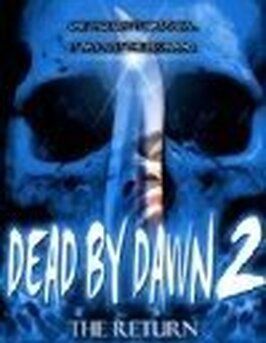 Dead by Dawn 2: The Return - лучший фильм в фильмографии Майк Брюс