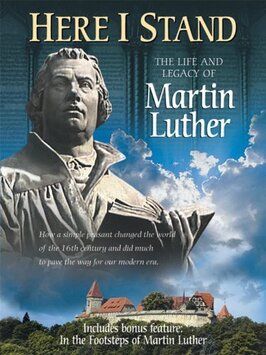 Фильм Here I Stand: The Life and Legacy of Martin Luther.