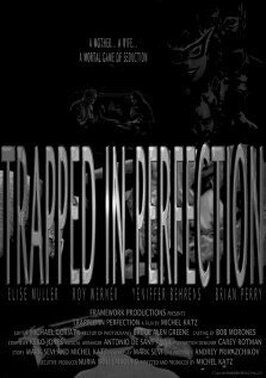 Trapped in Perfection из фильмографии Бен Соленбергер в главной роли.