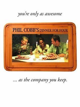 Phil Cobb's Dinner for Four - лучший фильм в фильмографии Луис Джейкобс