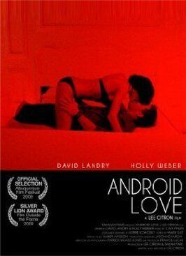 Android Love - лучший фильм в фильмографии Адам Уильям Уорд