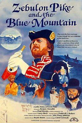 Фильм Zebulon Pike and the Blue Mountain.