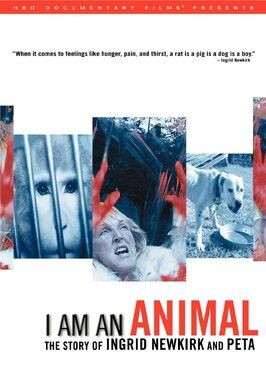 I Am an Animal: The Story of Ingrid Newkirk and PETA - лучший фильм в фильмографии Лиза Ланж