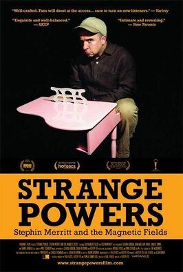 Strange Powers: Stephin Merritt and the Magnetic Fields - лучший фильм в фильмографии Пол Клосс