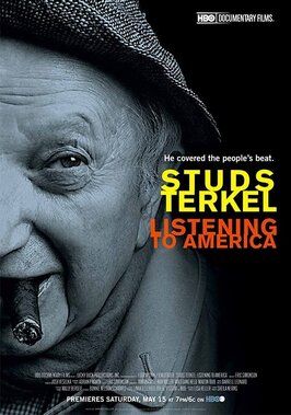 Studs Terkel: Listening to America - лучший фильм в фильмографии Макс Дж. Миллер