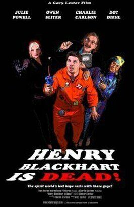 Фильм Henry Blackhart Is Dead!.