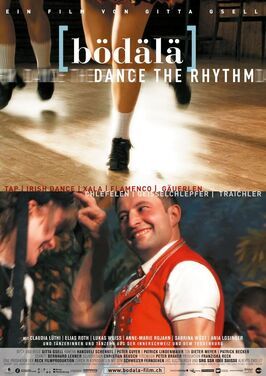 Bödälä - Dance the Rhythm - лучший фильм в фильмографии Othmar Betschart