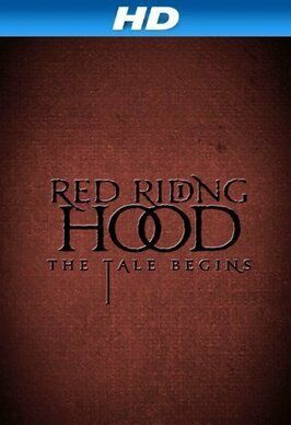 Red Riding Hood: The Tale Begins из фильмографии Кэти Уэслак в главной роли.