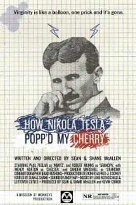 How Nikola Tesla Popped My Cherry - лучший фильм в фильмографии Мелисса Гибсон