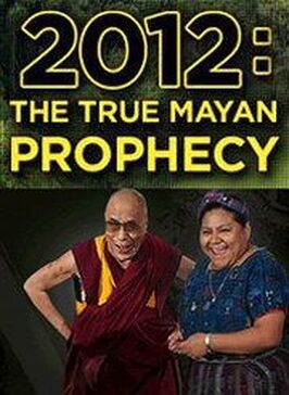 2012: The True Mayan Prophecy - лучший фильм в фильмографии Giacomo Buonafina