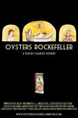 Oysters Rockefeller - лучший фильм в фильмографии Сара Бёркхэлтер