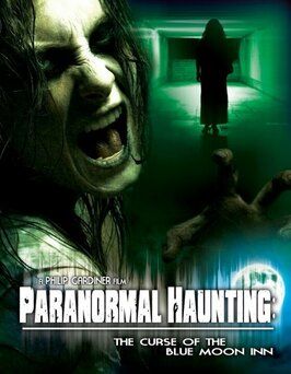 Paranormal Haunting: The Curse of the Blue Moon Inn - лучший фильм в фильмографии Сьюзи Дикин