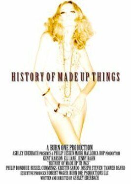 History of Made Up Things - лучший фильм в фильмографии Джуд Деморест