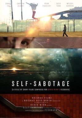 Self-Sabotage из фильмографии Дэниэл Фокс в главной роли.