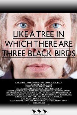 Фильм Like a Tree in Which There Are Three Black Birds.