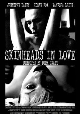 Skinheads in Love - лучший фильм в фильмографии Garrett Belair