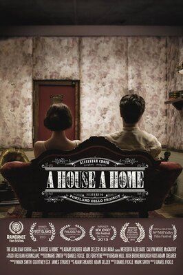 A House, A Home - лучший фильм в фильмографии Daniel Fickle