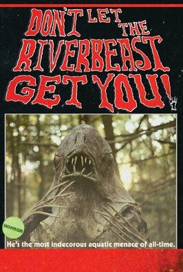 Фильм Don't Let the Riverbeast Get You!.