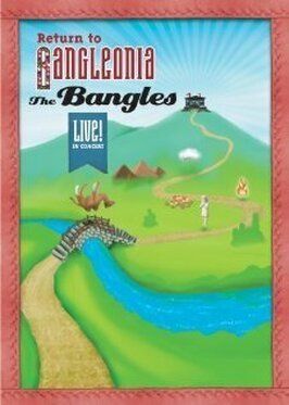 Фильм The Bangles Return to Bangleonia.