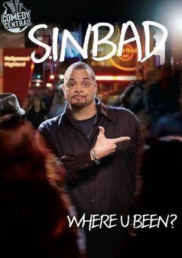 Sinbad: Where U Been? - лучший фильм в фильмографии Грег Филлингейнс