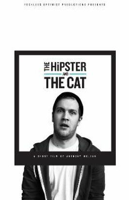 The Hipster and the Cat из фильмографии Джеймс Блокланд в главной роли.