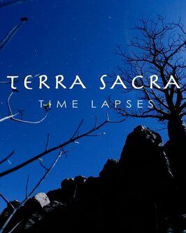 Фильм Terra Sacra Time Lapses.