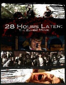 Фильм 28 Hours Later: The Zombie Movie.