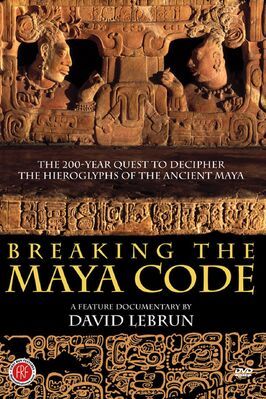 Breaking the Maya Code - лучший фильм в фильмографии Джаннин Уист