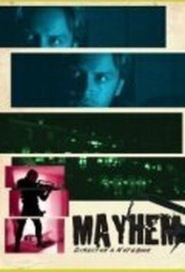 Mayhem из фильмографии Чад Герреро в главной роли.