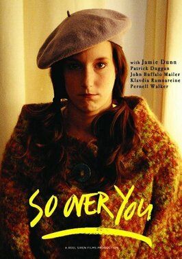 So Over You - лучший фильм в фильмографии Sarah-Rose Meredith