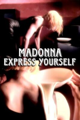 Madonna: Express Yourself из фильмографии Дэвид Финчер в главной роли.