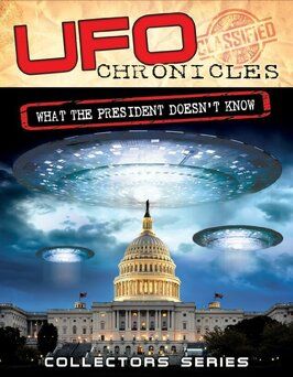 UFO Chronicles: What the President Doesn't Know из фильмографии Джим Маррс в главной роли.