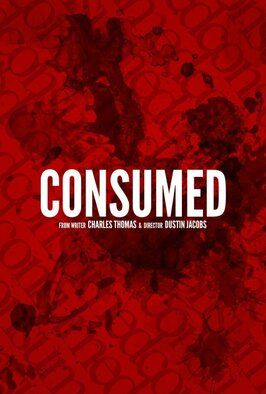 Consumed из фильмографии Бобби Поуп в главной роли.