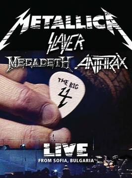 Metallica/Slayer/Megadeth/Anthrax: The Big 4: Live from Sofia, Bulgaria - лучший фильм в фильмографии Том Арайа