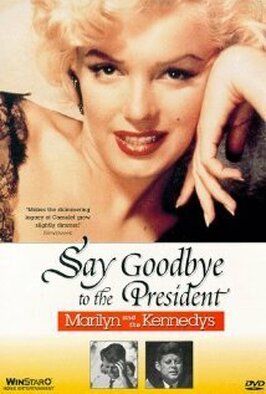 Say Goodbye to the President - лучший фильм в фильмографии Кент Адамсон