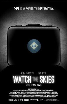 Watch the Skies - лучший фильм в фильмографии Tyler Hiott