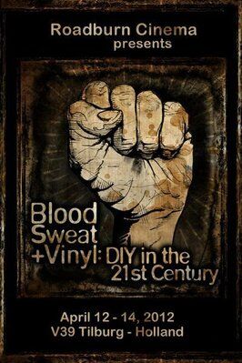 Фильм Blood, Sweat + Vinyl: DIY in the 21st Century.