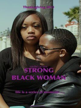 Strong Black Woman - лучший фильм в фильмографии Brittanie Hitchcock