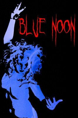 Blue Noon - лучший фильм в фильмографии Lina Bo