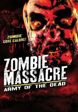 Zombie Massacre: Army of the Dead - лучший фильм в фильмографии Джош Дэвидсон