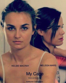 My Cage - лучший фильм в фильмографии Kelsie Macray