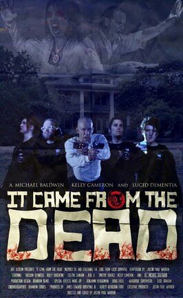 It Came from the Dead - лучший фильм в фильмографии Джастин Уоррен