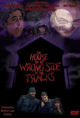 Фильм The House on the Wrong Side of the Tracks.