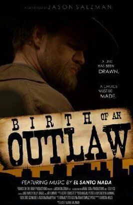 Фильм Birth of an Outlaw.