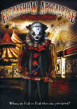 Фильм The Freakshow Apocalypse.