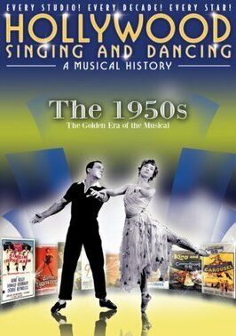 Hollywood Singing and Dancing: A Musical History - The 1950s: The Golden Era of the Musical - лучший фильм в фильмографии Дрю Каспер