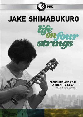 Фильм Jake Shimabukuro: Life on Four Strings.