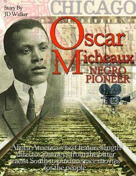 Фильм The Young Oscar Micheaux: Based on True Events.