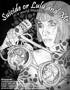 Фильм Suicide or Lulu and Me in a World Made for Two.